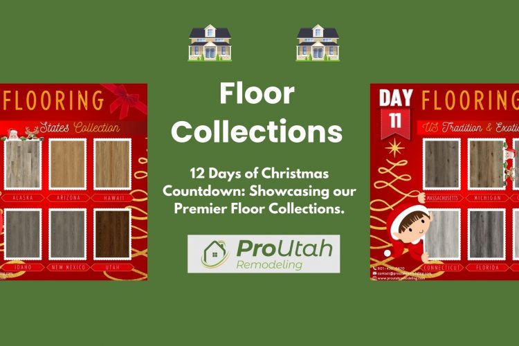 12 Days of Christmas Countdown: Showcasing Pro Utah Remodeling’s Premier Floor Collections